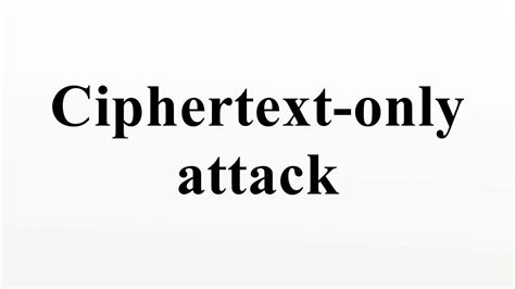 Image result for Ciphertext-only attack examples