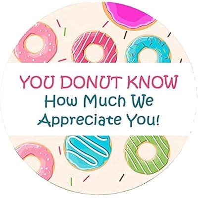 Buy Donut Know How Much We Appreciate You Stickers,Donut Appreciation ...