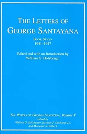 Buy The Letters of George Santayana, Book Seven – 1941 –1947: The Works ...
