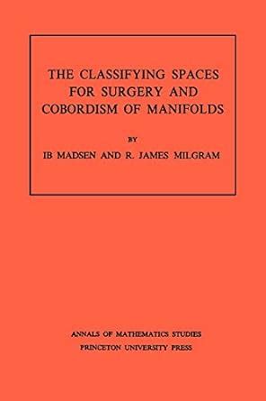 Buy Classifying Spaces for Surgery and Corbordism of Manifolds. (AM-92 ...