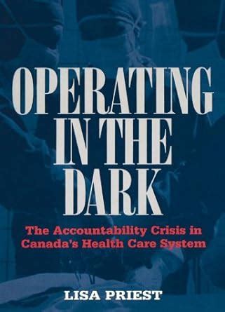 Buy Operating In The Dark: The Accountability Crisis In Canada's Health ...