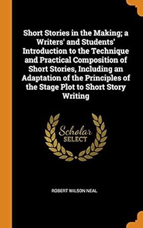 Buy Short Stories in the Making; a Writers' and Students' Introduction ...