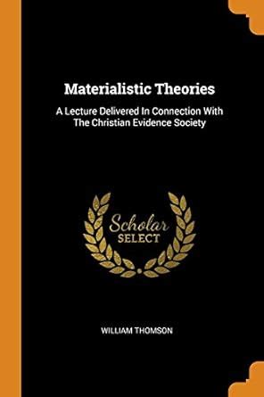 Buy Materialistic Theories: A Lecture Delivered In Connection With The ...