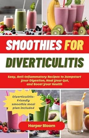 Smoothies For Diverticulitis: Easy, Anti-Inflammatory Recipes to ...