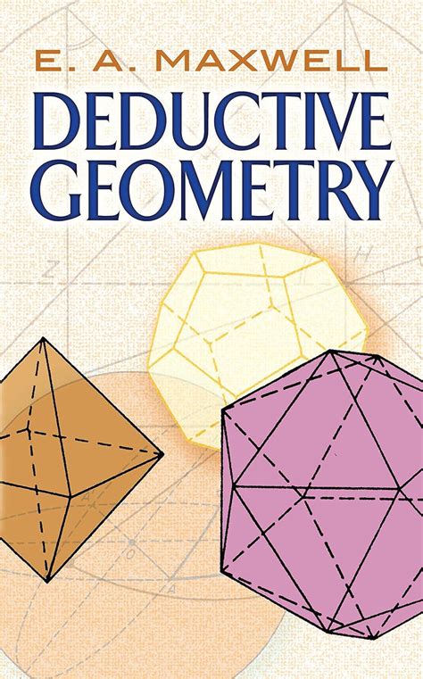 Deductive Geometry (Dover Books on Mathematics) eBook : Maxwell, E.A ...