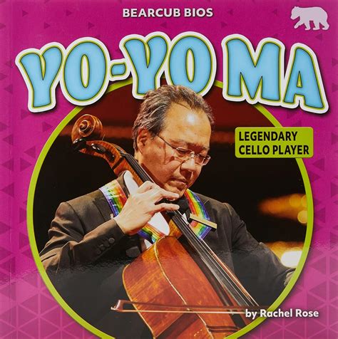 Yo-Yo Ma: Legendary Cello Player (Bearcub Bios) : Rose, Rachel: Amazon ...