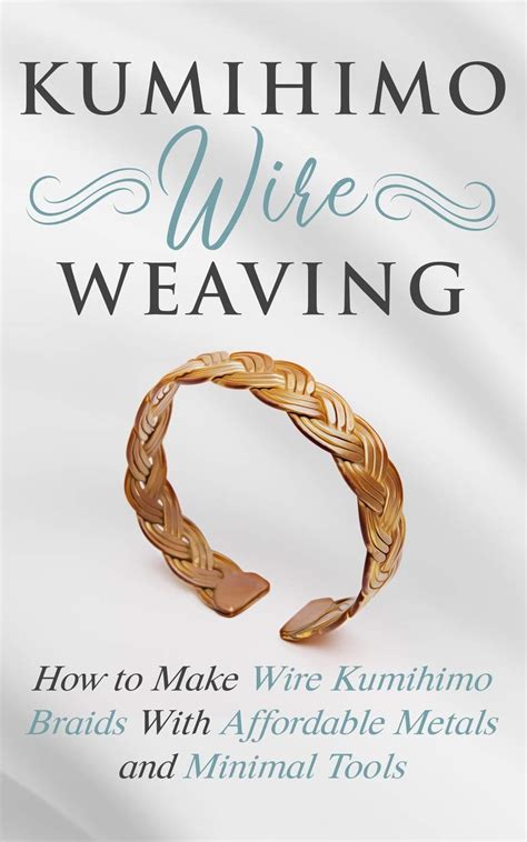 Buy Kumihimo Wire Weaving: How to Make Wire Kumihimo Braids With ...