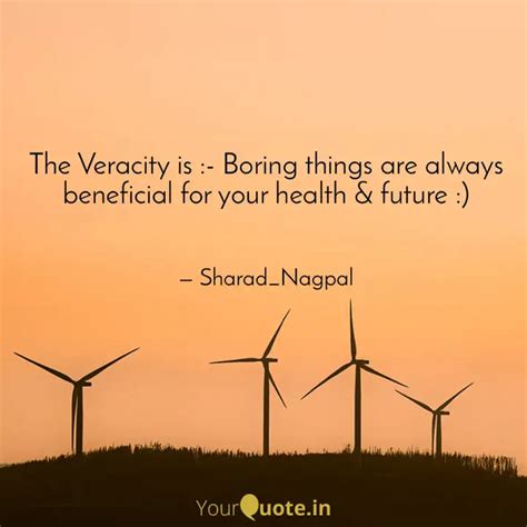 The Veracity is :- Boring... | Quotes & Writings by Sharad Nagpal ...