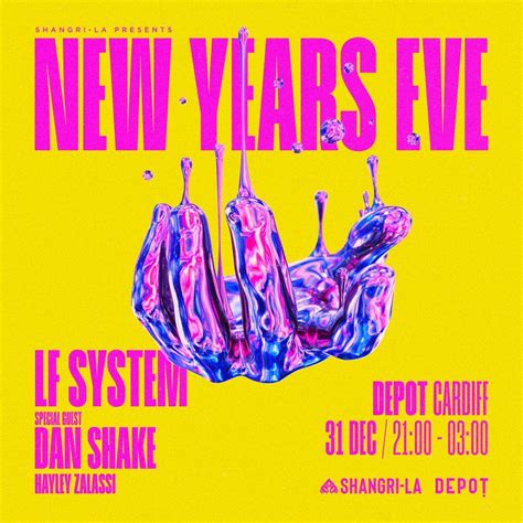 Shangri-La NYE w/ LF SYSTEM x Dan Shake!, Depot, Cardiff, 31 December ...
