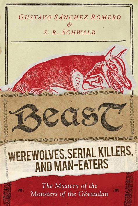 Beast: Werewolves, Serial Killers, & Man-eaters: The Mystery of the ...