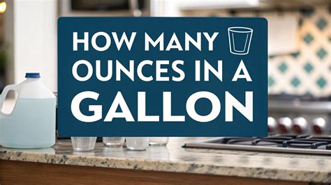 How Many Ounces in a Gallon: A Complete Guide to Liquid Conversions ...