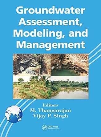 Groundwater Assessment, Modeling, and Management eBook : Thangarajan, M ...