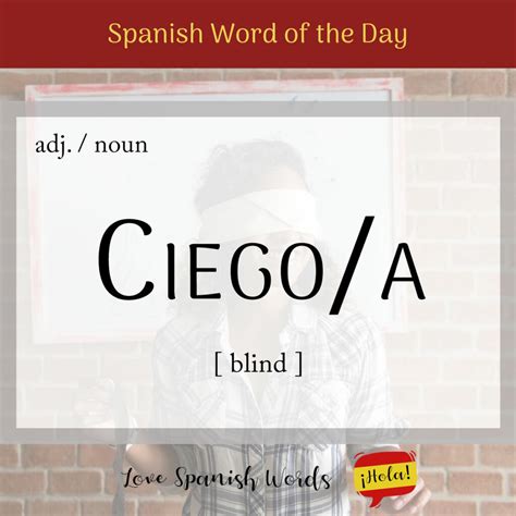Spanish Word of the Day: Ciego/a (blind) - Love Spanish Words