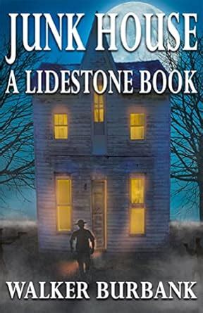 Junk House: A Lidestone Book (Book 1) eBook : Burbank, Walker: Amazon ...