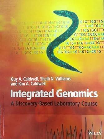 Buy INTEGRATED GENOMICS: A DISCOVERY BASED LABORATORY COURSE Book ...