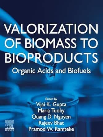 Valorization of Biomass to Bioproducts: Organic Acids and Biofuels ...