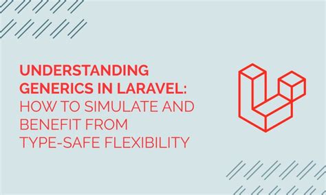 Understanding Generics in Laravel: How to Simulate and Benefit from ...