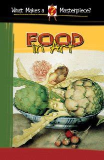 Food in Art (What Makes a Masterpiece?) : Baumbusch, Brigitte: Amazon ...