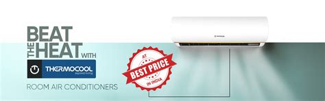 Beat the Heat with Thermocool Room Air Conditioners at the Best Price
