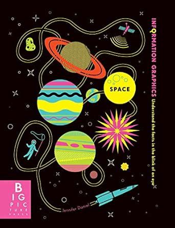 Information Graphics: Space : Rogers, Simon, Daniel, Jennifer: Amazon ...