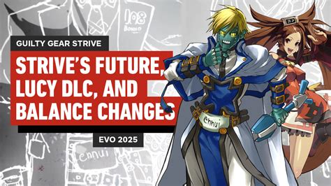 Guilty Gear Strive Producer On Lucy, Upcoming Balance Changes, and ...