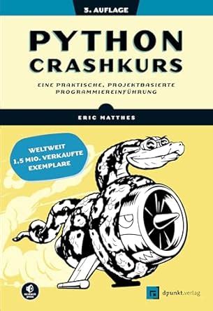 Python Crashkurs: Eine praktische, projektbasierte ...