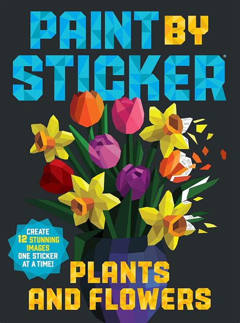 Paint by Sticker (Official): Plants and Flowers: Create 12 Stunning ...