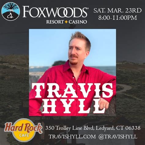 Travis Hyll live at Foxwoods Resort Casino, Hard Rock Cafe Foxwoods ...