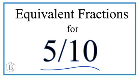 How to Find Equivalent Fractions for 5/10 - YouTube