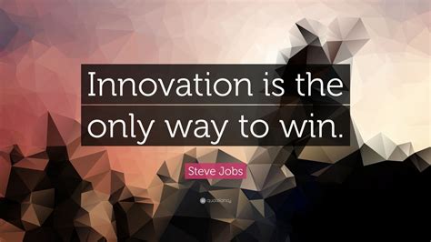 Steve Jobs Quote: “Innovation is the only way to win.” (23 wallpapers ...