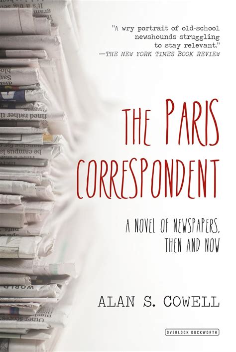 Buy The Paris Correspondent: A Novel of Newspapers, Then and Now Book ...