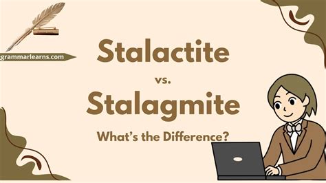 Stalactite vs. Stalagmite – What’s the Difference? - grammarlearns.com