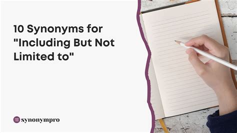 What Is Another Way to Say “Including but Not Limited To”? - SynonymPro