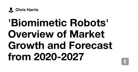 'Biomimetic Robots' Overview of Market Growth and Forecast from 2020 ...