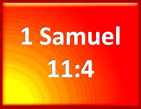 1 Samuel 11:4 Then came the messengers to Gibeah of Saul, and told the ...