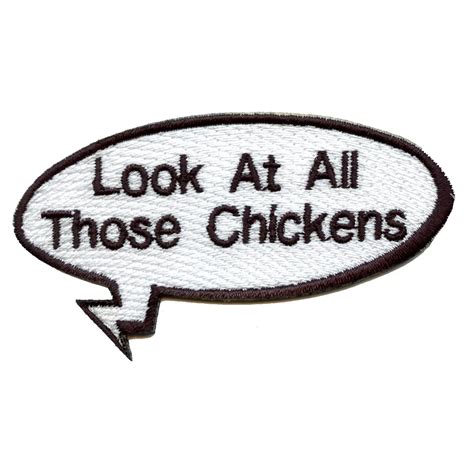 Funny Vine "Look At All Those Chickens" Word Bubble Embroidered Iron On ...
