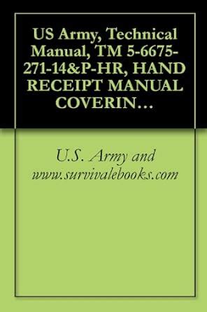 US Army, Technical Manual, TM 5-6675-271-14&P-HR, HAND RECEIPT MANUAL ...