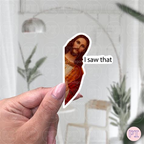 Jesus I Saw That Sticker Jesus Meme Sticker I Saw That Meme - Etsy