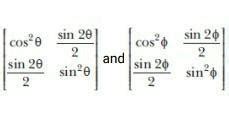 Show that the product of below given matrices is a null matrix when ...
