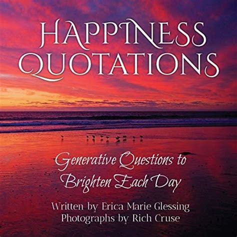Happiness Quotations: Generative Questions to Brighten Each Day ...