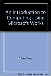 Buy An Introduction to Computing Using Microsoft Works Book Online at ...