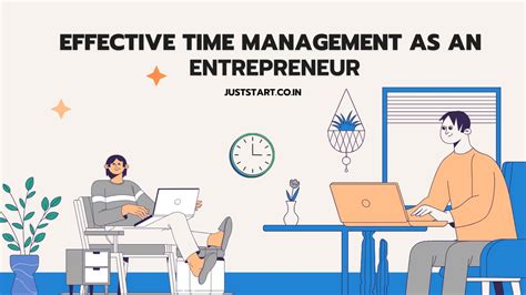 Effective Time Management Tips for Entrepreneurs | JustStart