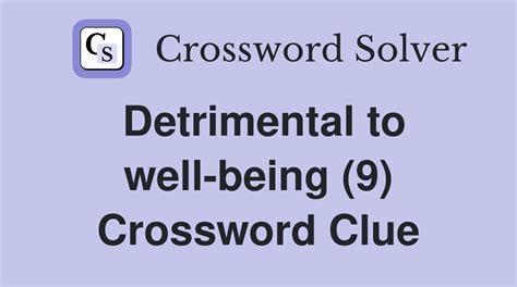 Detrimental to well-being (9) - Crossword Clue Answers - Crossword Solver
