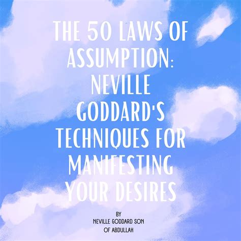 The 50 Laws of Assumption: Neville Goddard's Techniques for Manifesting ...