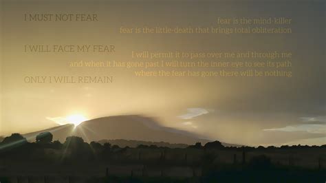 "I must not fear" - fear litany from 'Dune' by Frank Herbert ...