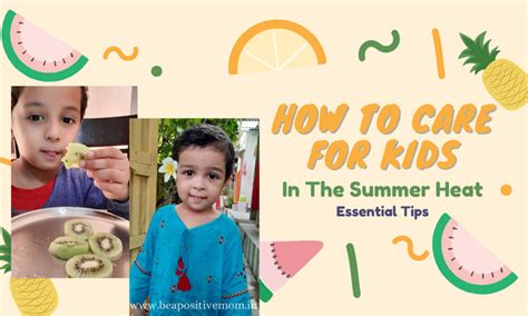 How To Care For Kids In The Summer Heat: Essential Tips - Be A Positive Mom