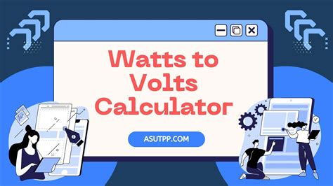 Convert Watts to Volts with Ease: Online Calculator - Asutpp
