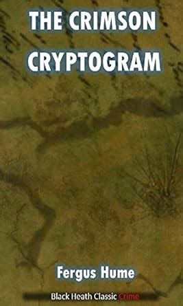 The Crimson Cryptogram (Black Heath Classic Crime) eBook : Hume, Fergus ...