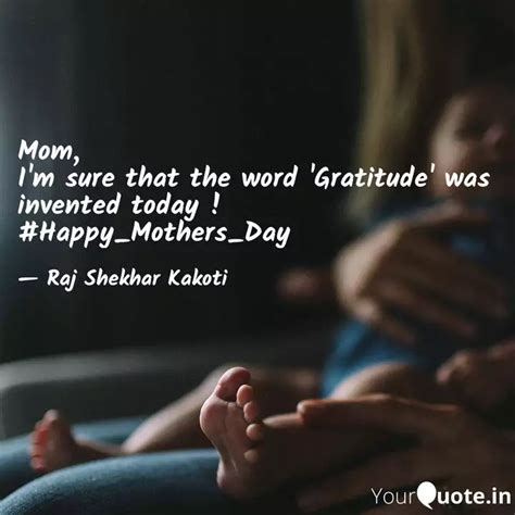 Mom, I'm sure that the wo... | Quotes & Writings by Raj Shekhar Kakoti ...
