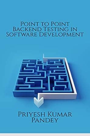 Point to Point Backend Testing in Software Development eBook : Priyesh ...